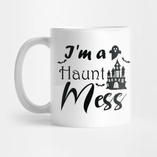 I'm A Haunt Mess Mug